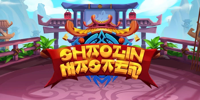 Menang Besar dari Slot Shaolin Master Terpercaya