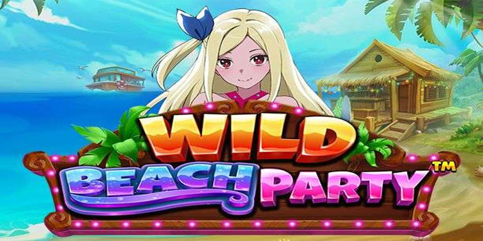 Trik Sederhana Menang Slot Wild Beach Party Tanpa Modal Besar