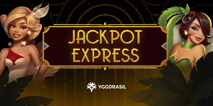 Strategi Jitu Bermain Slot Jackpot Express Agar Menang Besar
